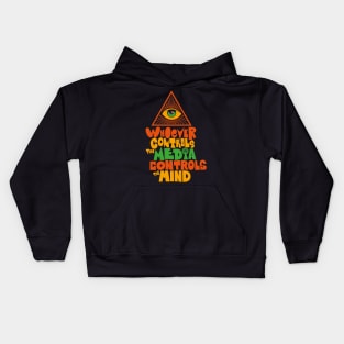 Whoever controls the media, controls the mind! Kids Hoodie